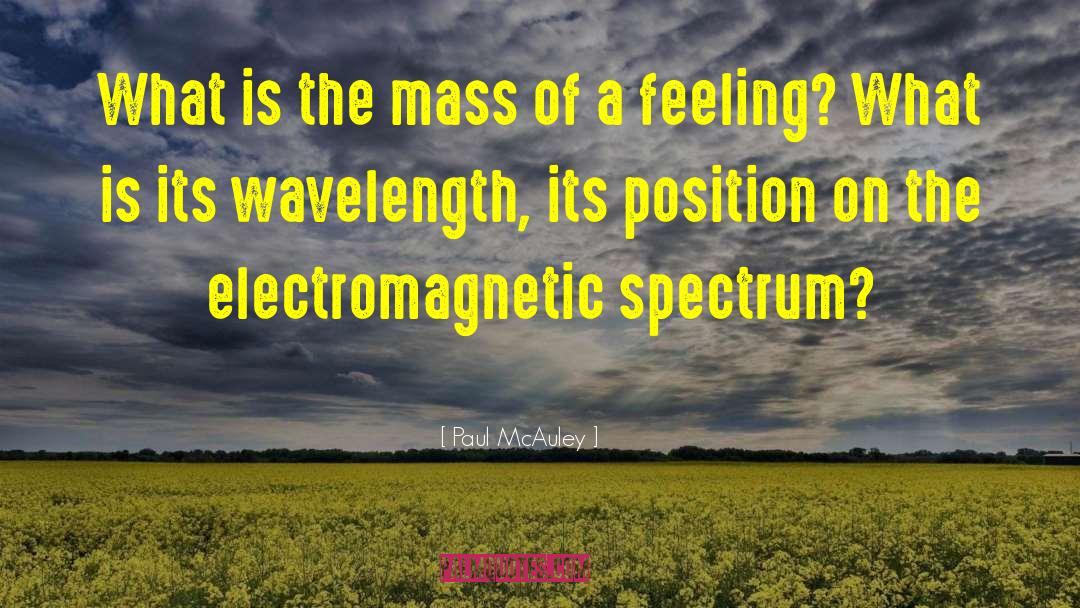 Wavelength quotes by Paul McAuley