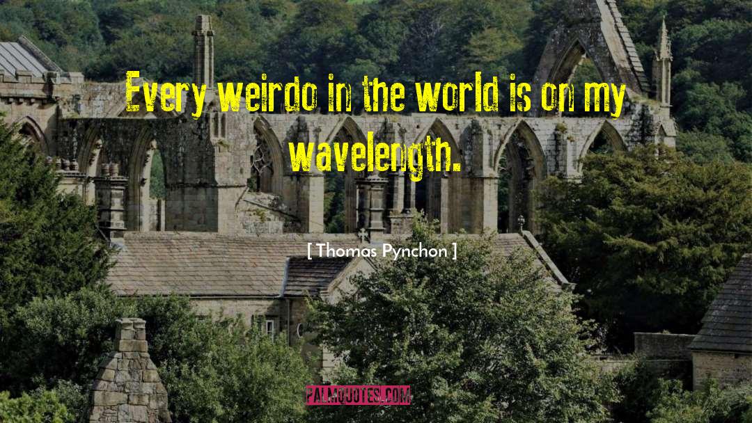 Wavelength quotes by Thomas Pynchon