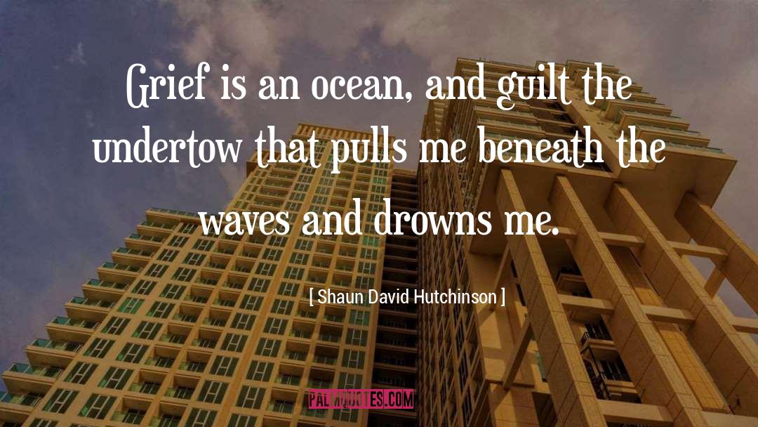 Waves Breaking quotes by Shaun David Hutchinson