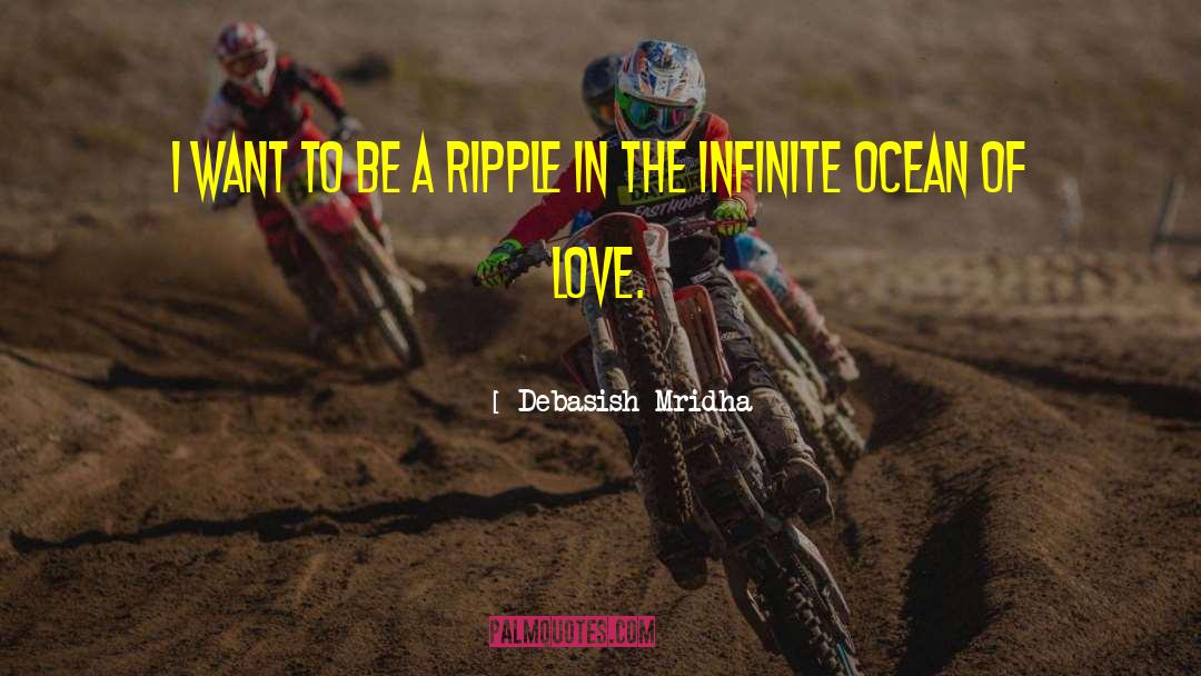 Waves Of Infinite Love quotes by Debasish Mridha