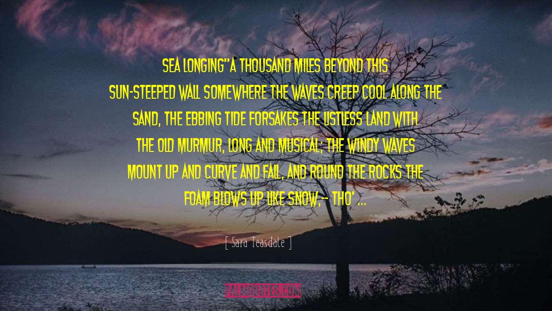 Waves Of The Ocean quotes by Sara Teasdale