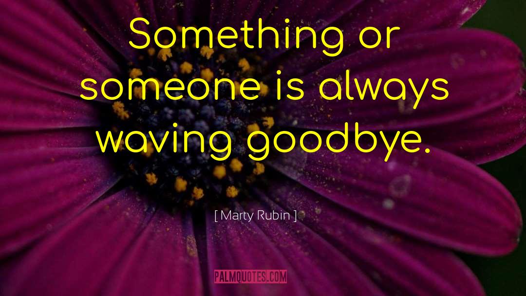 Waving quotes by Marty Rubin