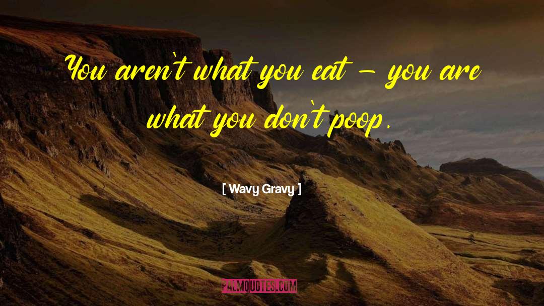 Wavy Gravy quotes by Wavy Gravy