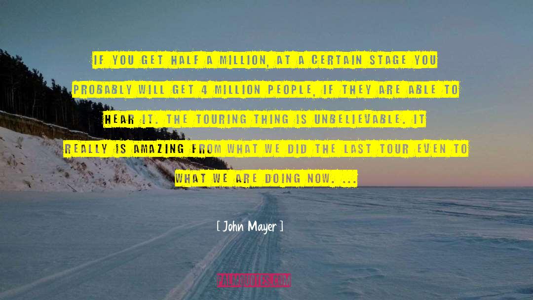 Waxless Touring quotes by John Mayer