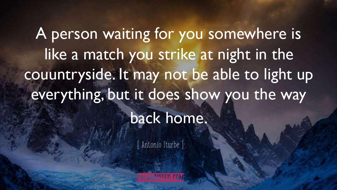 Way Back Home quotes by Antonio Iturbe