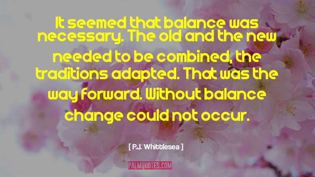 Way Forward quotes by P.J. Whittlesea