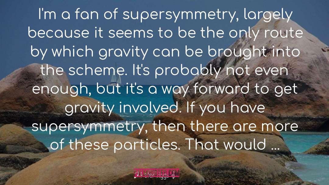 Way Forward quotes by Peter Higgs