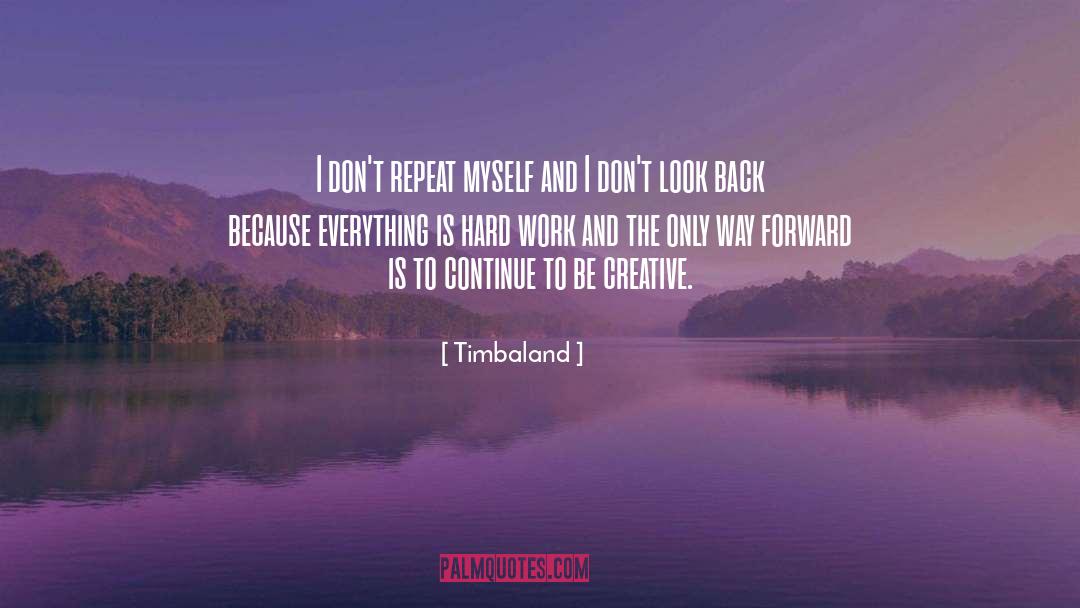 Way Forward quotes by Timbaland