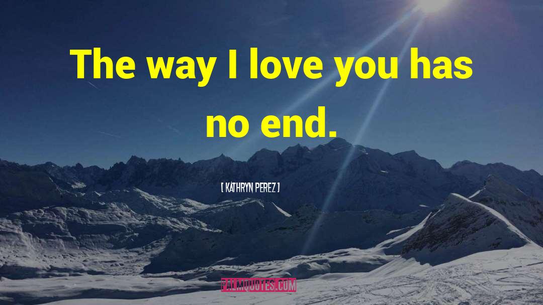 Way I Love You quotes by Kathryn Perez
