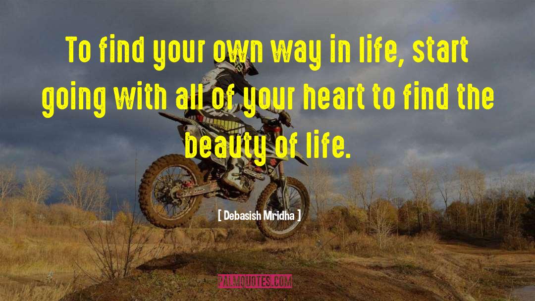 Way In Life quotes by Debasish Mridha