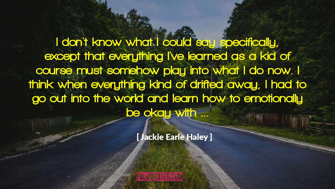 Way In Life quotes by Jackie Earle Haley