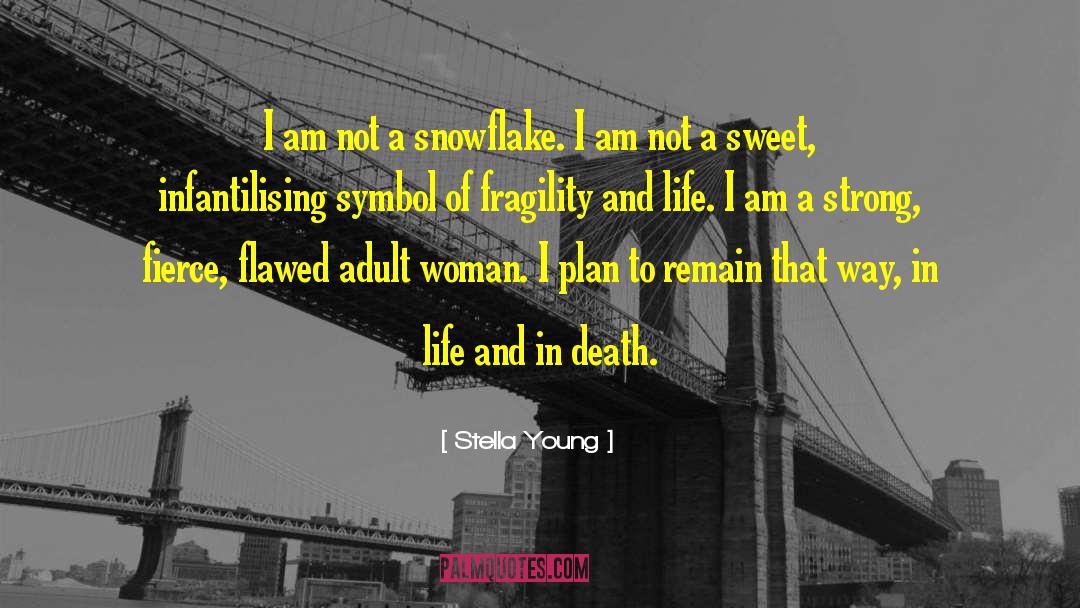 Way In Life quotes by Stella Young