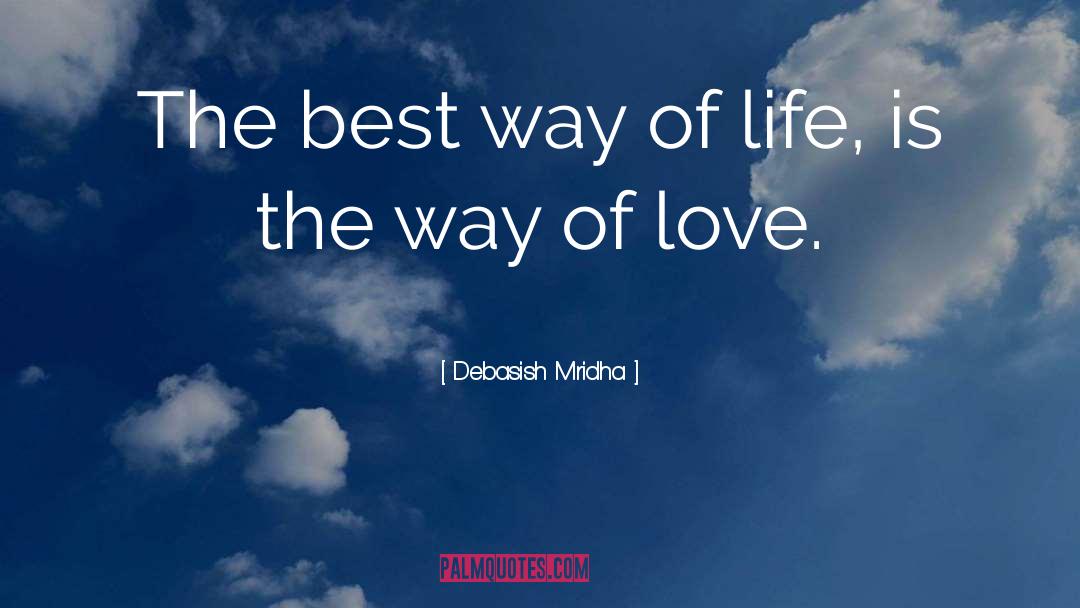 Way Of Life quotes by Debasish Mridha