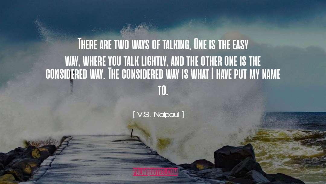 Way Of Talking quotes by V.S. Naipaul
