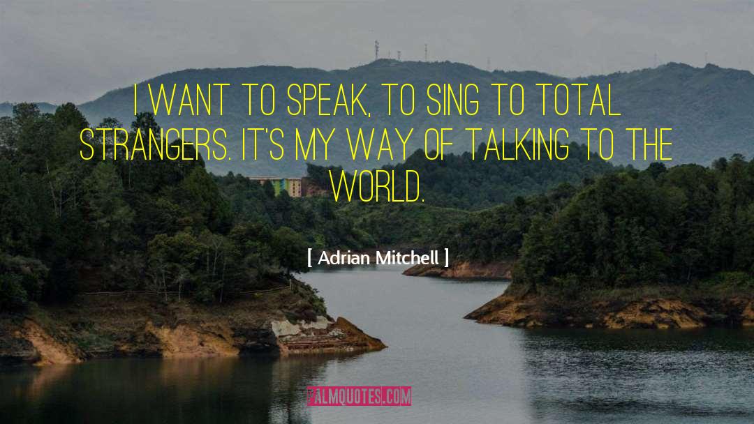 Way Of Talking quotes by Adrian Mitchell