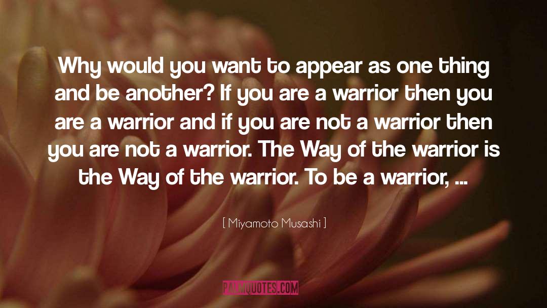 Way Of The Warrior quotes by Miyamoto Musashi