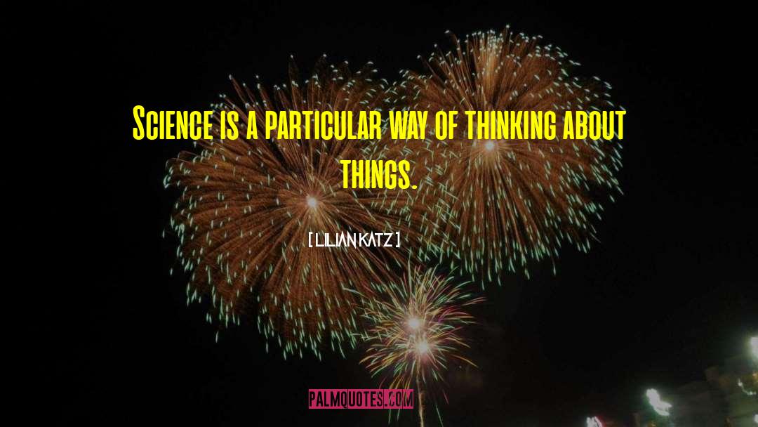 Way Of Thinking quotes by Lilian Katz