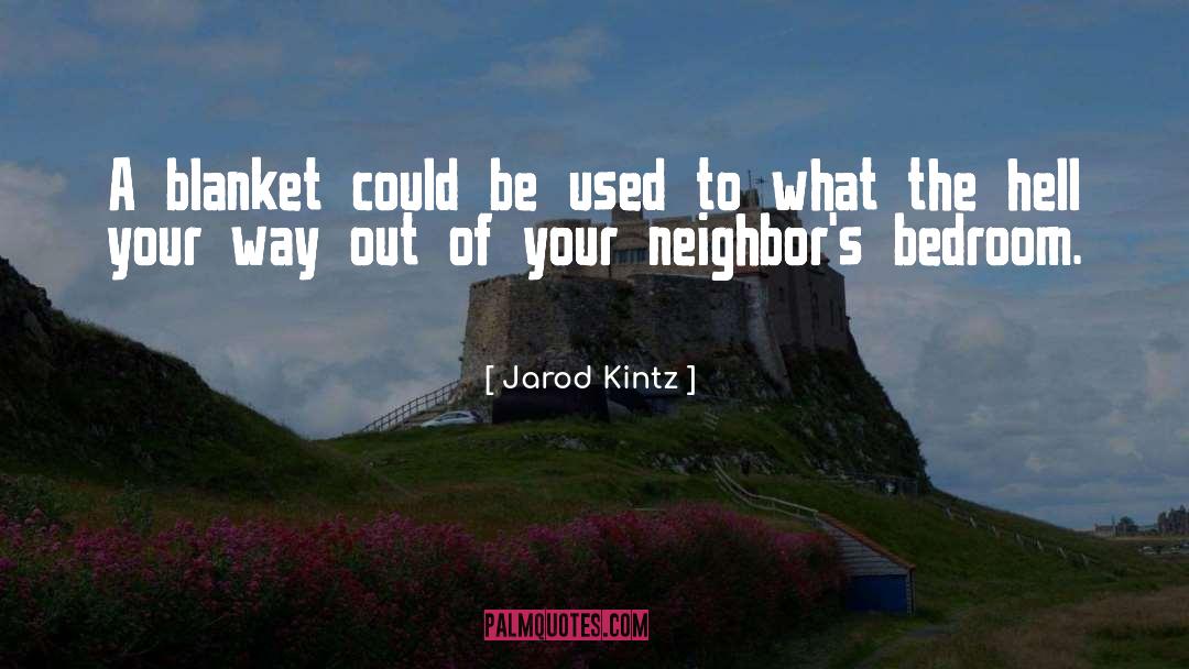 Way Out quotes by Jarod Kintz