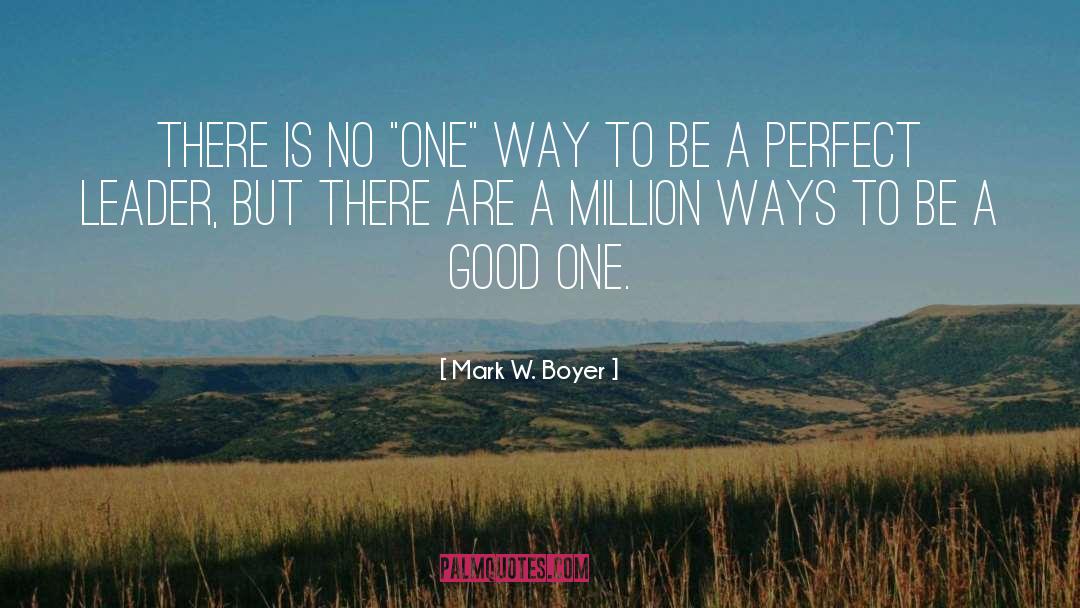 Way To Be quotes by Mark W. Boyer