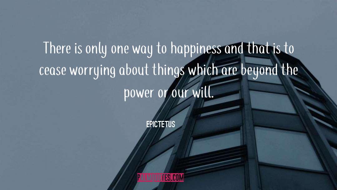 Way To Happiness quotes by Epictetus
