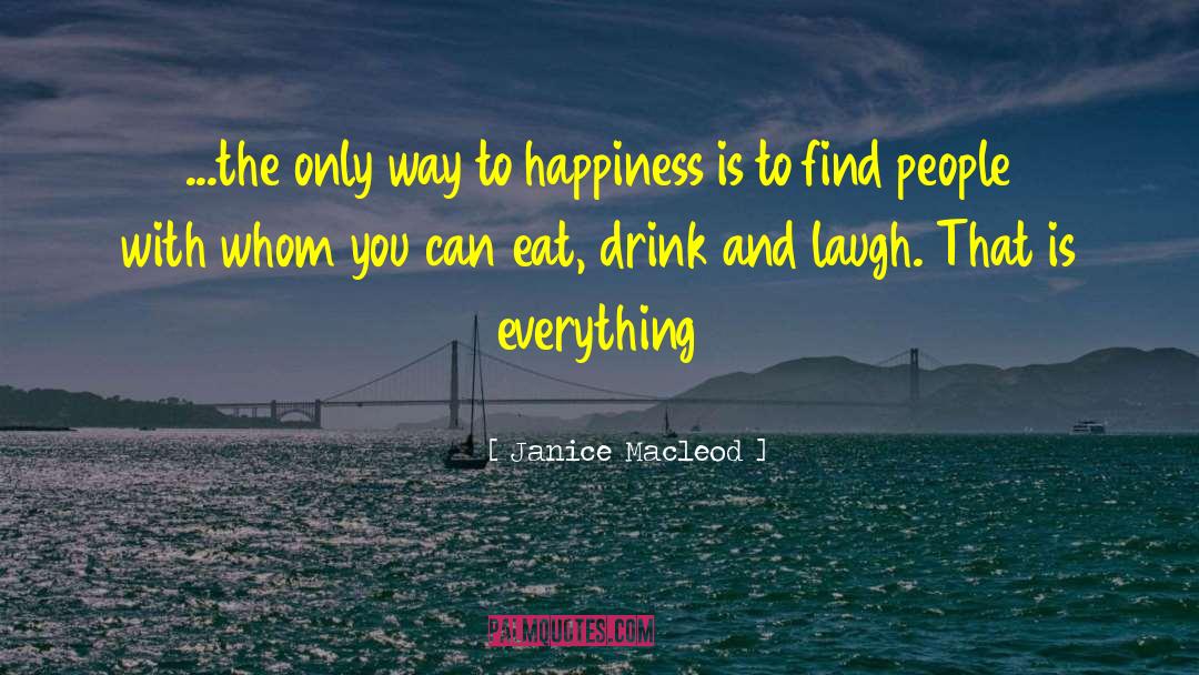 Way To Happiness quotes by Janice Macleod