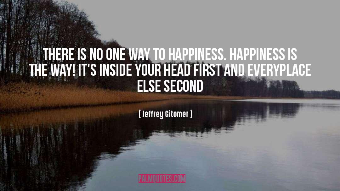 Way To Happiness quotes by Jeffrey Gitomer