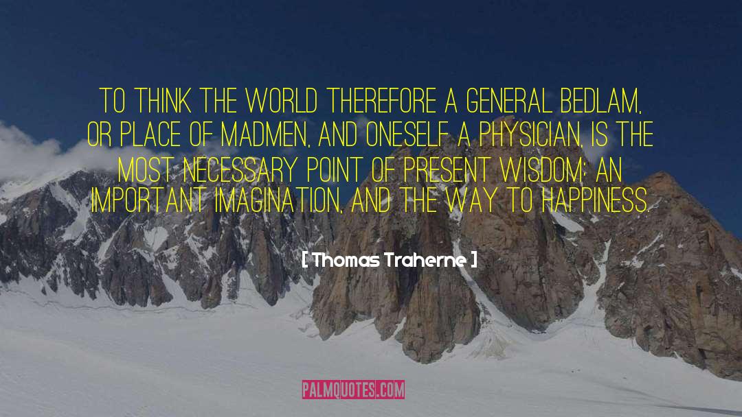 Way To Happiness quotes by Thomas Traherne