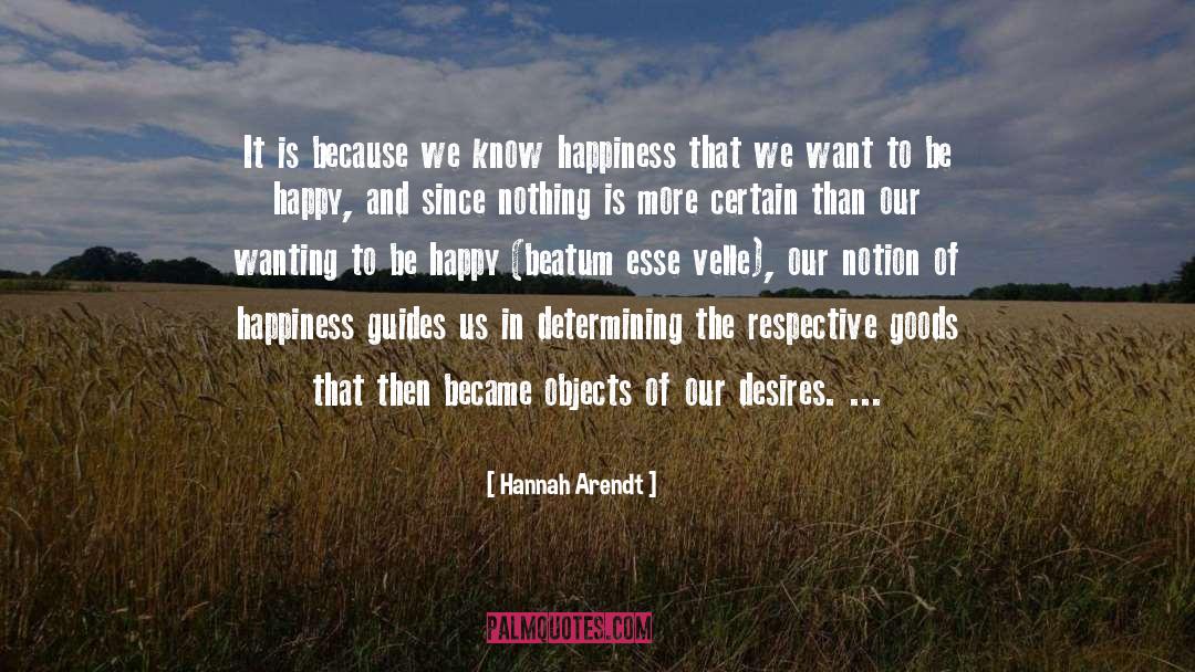 Way To Happy quotes by Hannah Arendt
