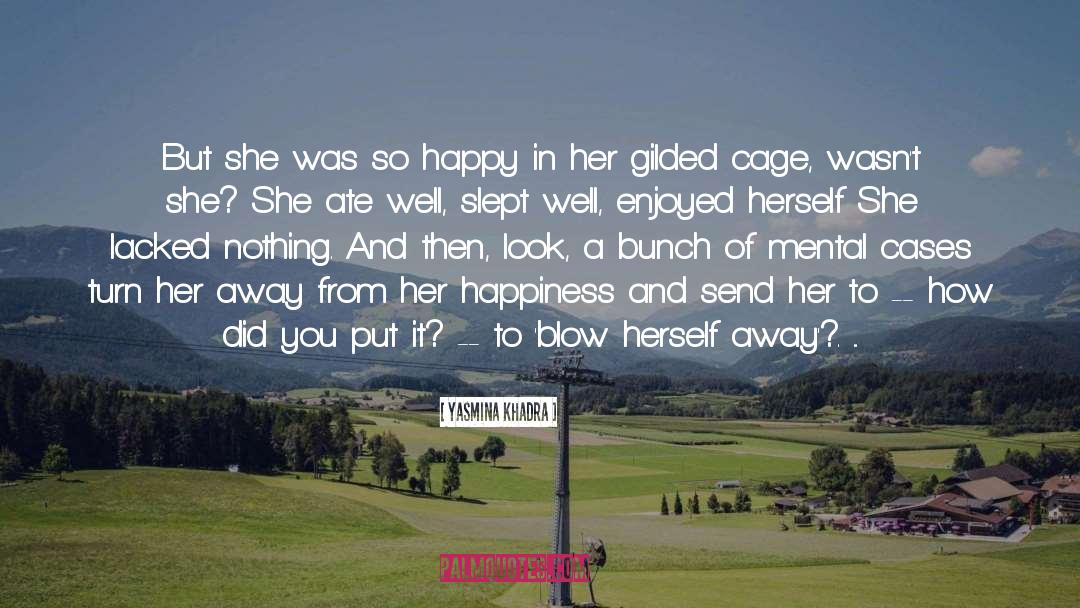 Way To Happy quotes by Yasmina Khadra