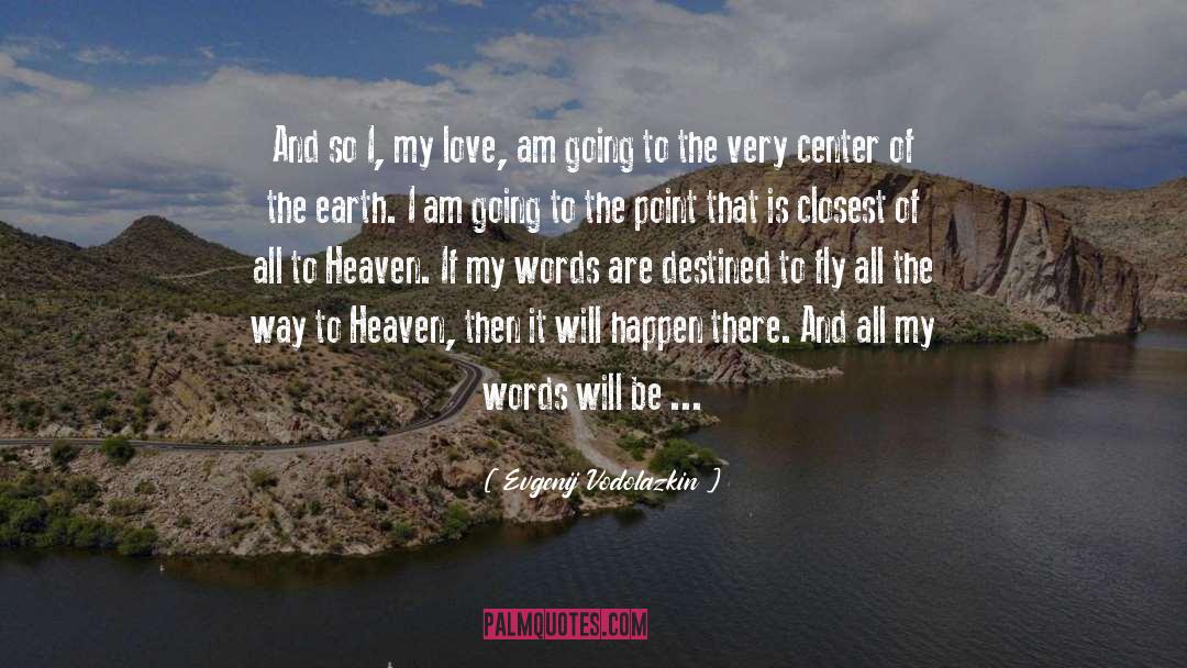 Way To Heaven quotes by Evgenij Vodolazkin