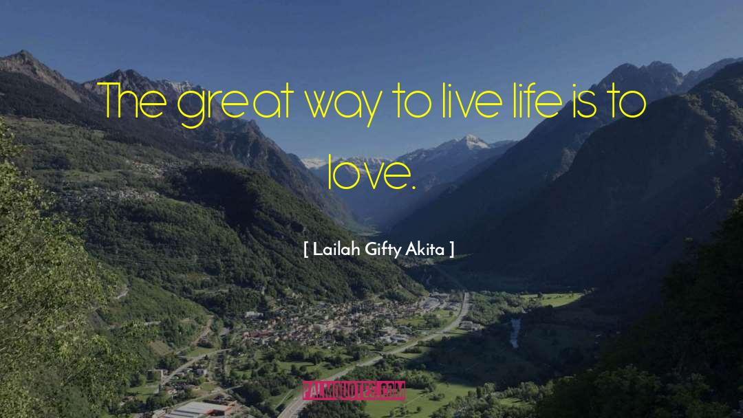 Way To Live quotes by Lailah Gifty Akita