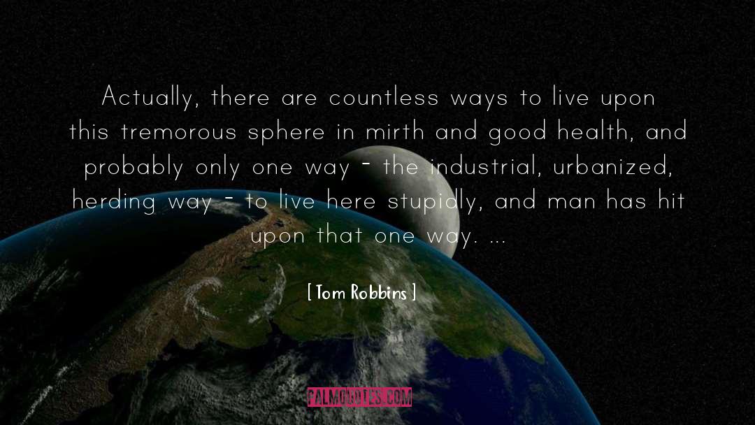 Way To Live quotes by Tom Robbins