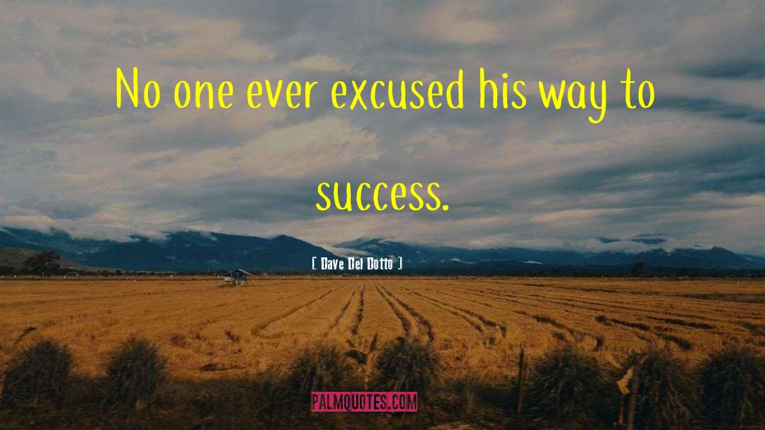 Way To Success quotes by Dave Del Dotto