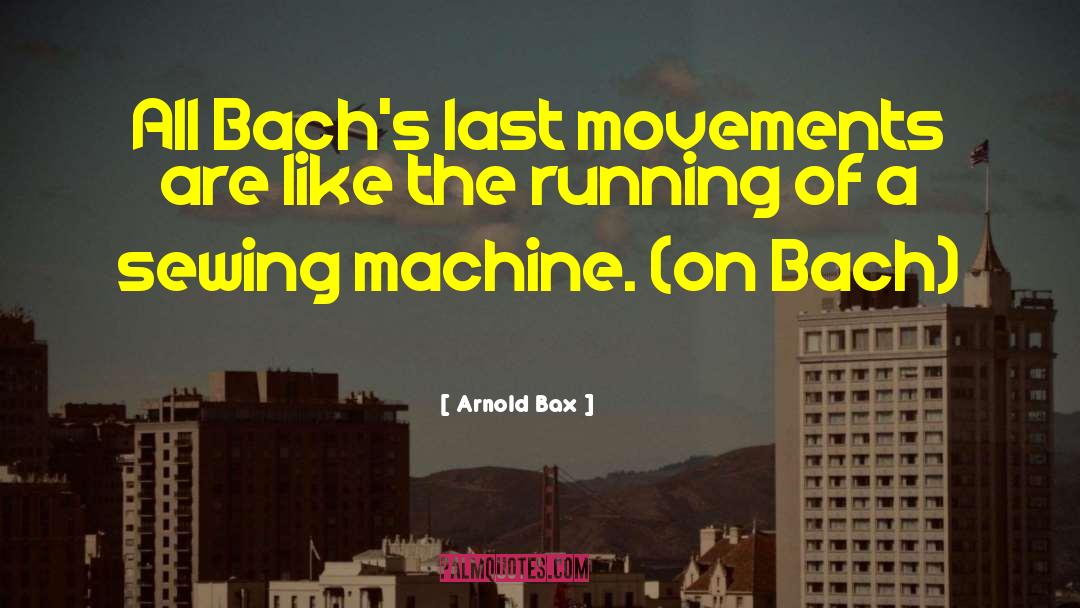 Wayback Machine quotes by Arnold Bax