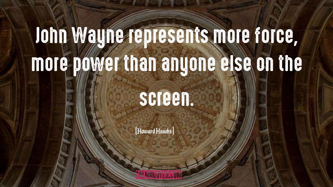 Wayne quotes by Howard Hawks