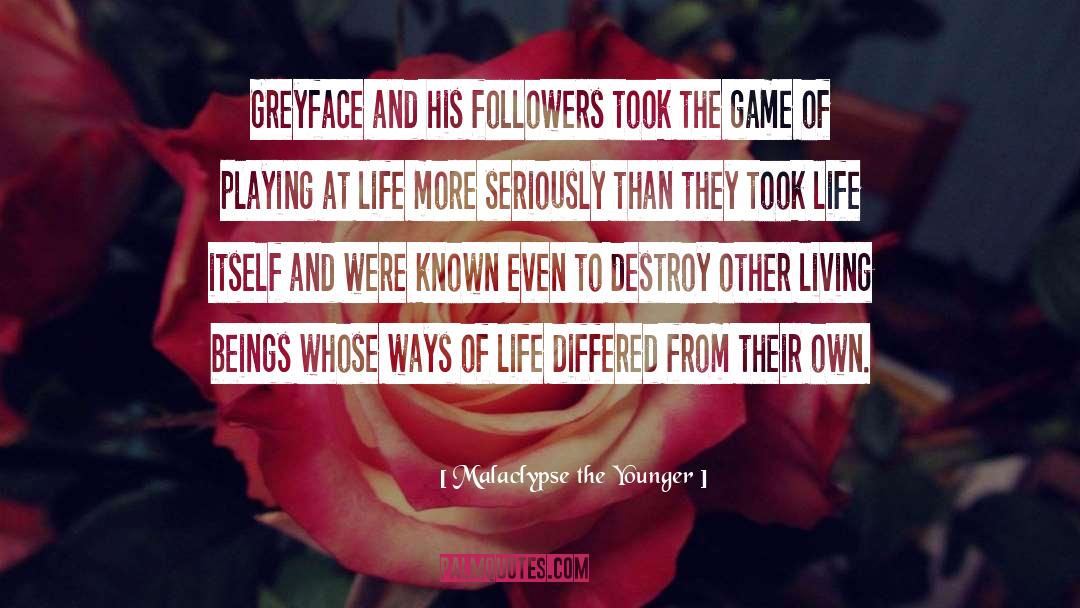 Ways Of Life quotes by Malaclypse The Younger