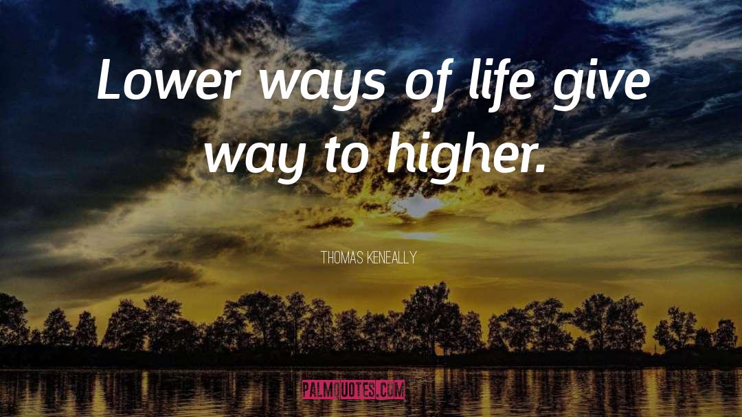 Ways Of Life quotes by Thomas Keneally