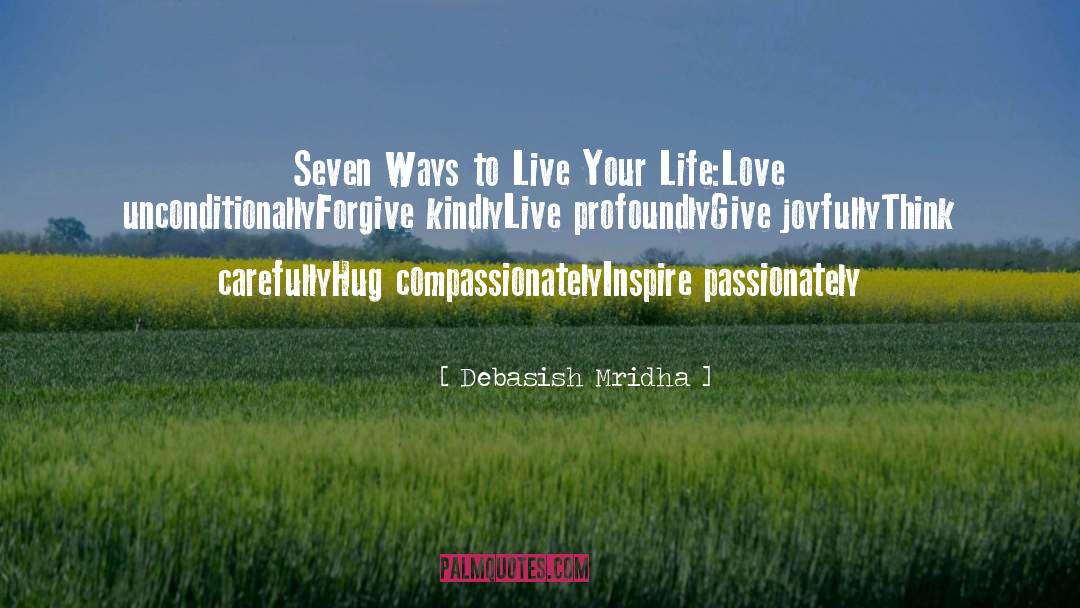 Ways To Live Your Life quotes by Debasish Mridha
