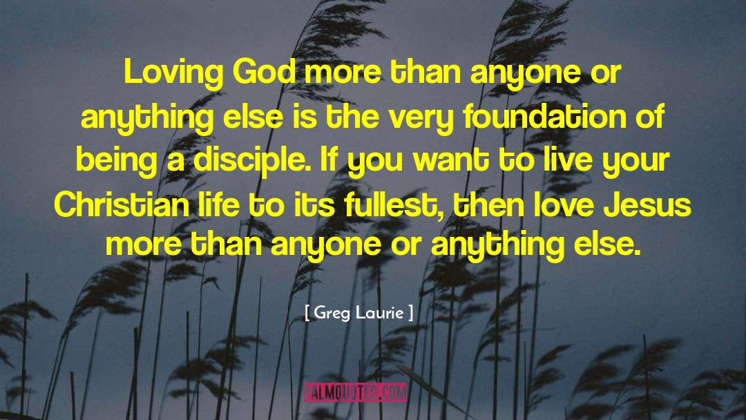 Ways To Live Your Life quotes by Greg Laurie