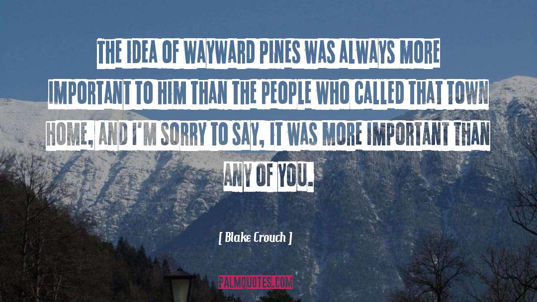 Wayward Pines Series quotes by Blake Crouch