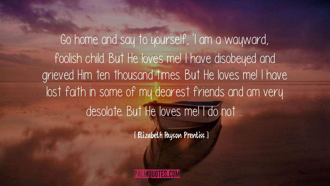 Wayward quotes by Elizabeth Payson Prentiss