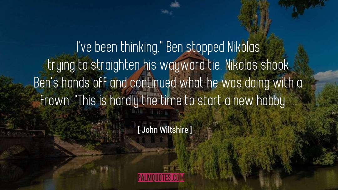 Wayward quotes by John Wiltshire