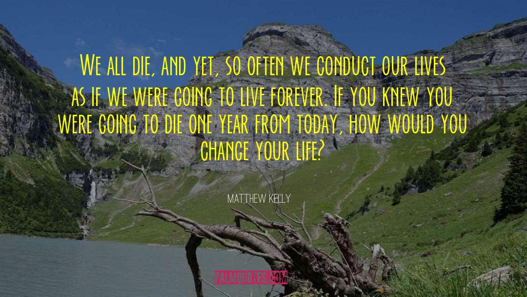 We All Die quotes by Matthew Kelly