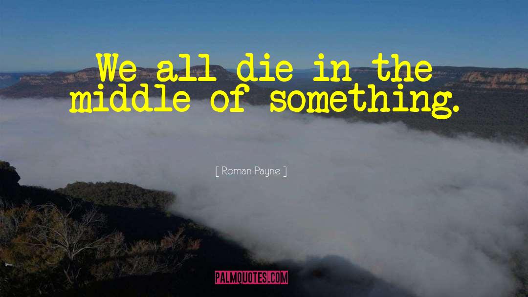 We All Die quotes by Roman Payne