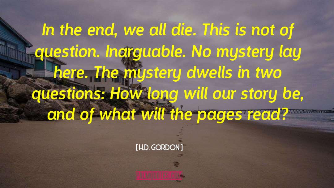 We All Die quotes by H.D. Gordon