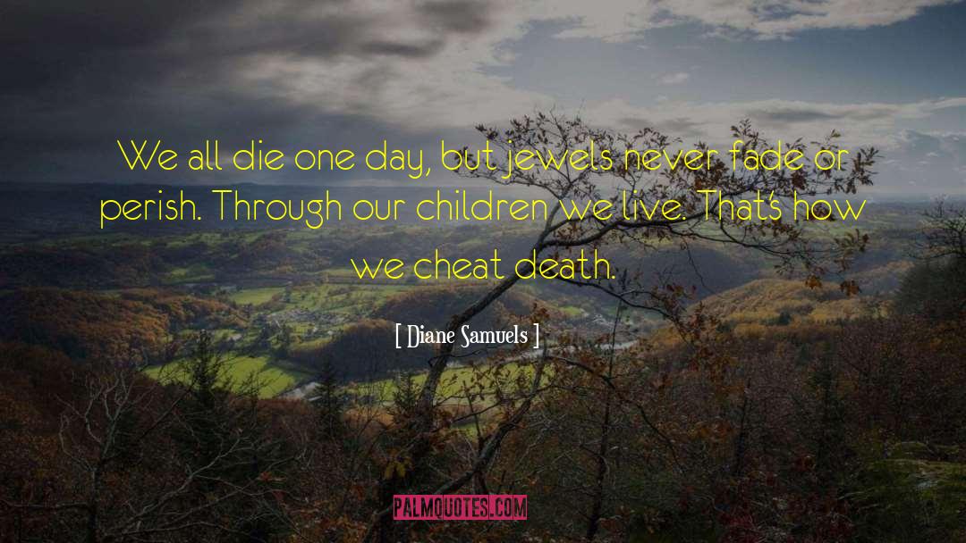 We All Die quotes by Diane Samuels