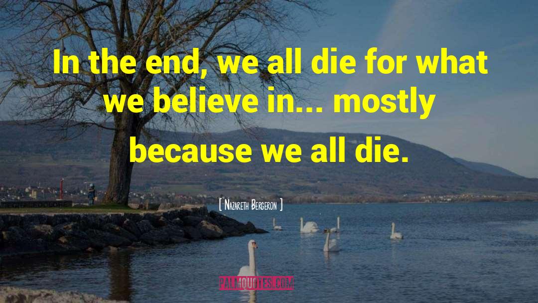 We All Die quotes by Nazareth Bergeron