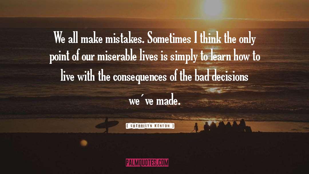 We All Make Mistakes quotes by Sherrilyn Kenyon