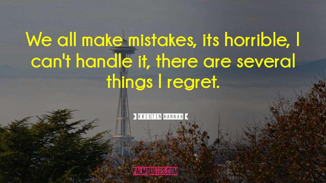 We All Make Mistakes quotes by Kristin Hannah