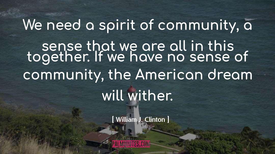 We Are All In This Together quotes by William J. Clinton